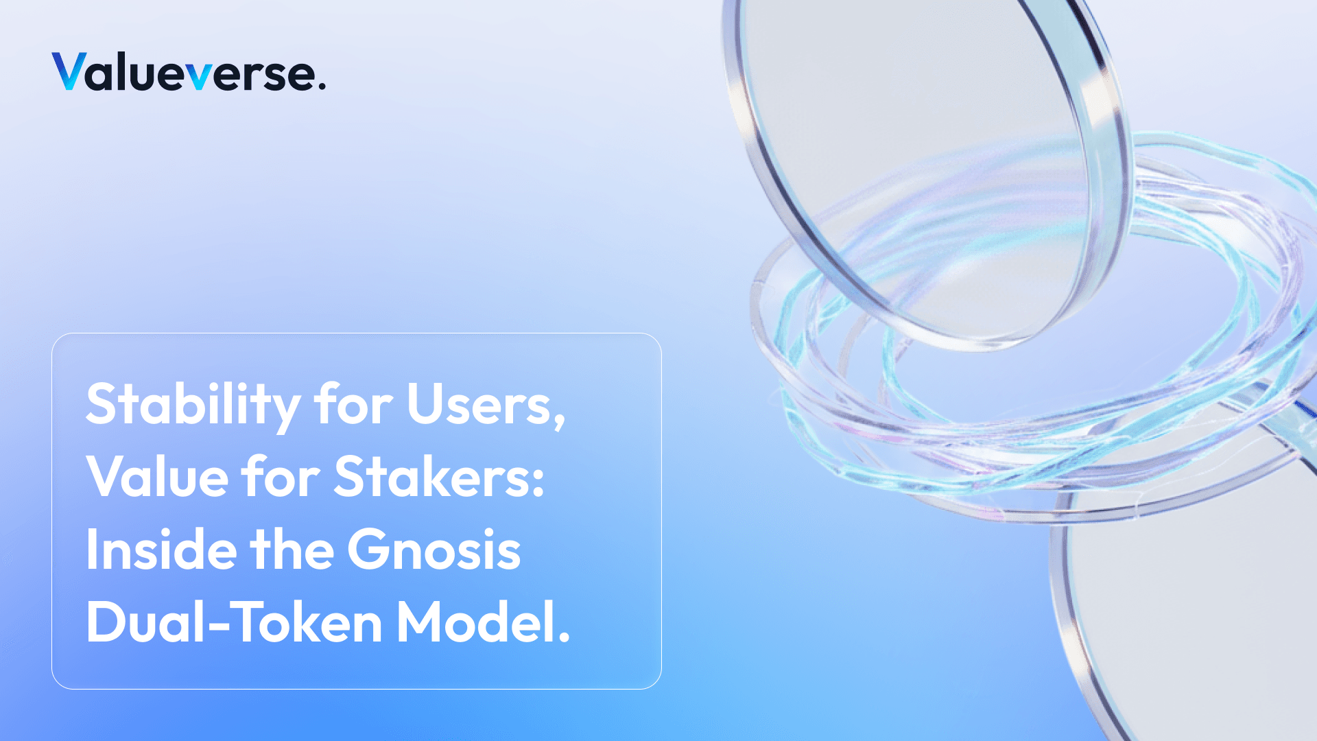 Stability for Users, Value for Stakers: Inside the Gnosis Dual-Token Model.