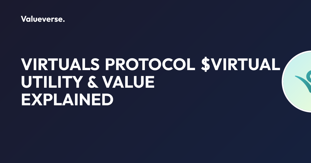 Virtuals Protocol Price | Utility & Value Explained VIRTUAL | Valueverse AI
